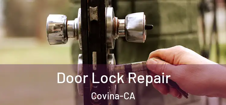  Door Lock Repair Covina-CA