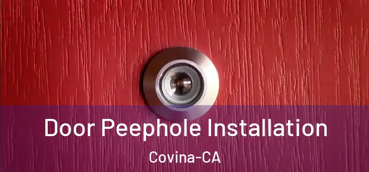  Door Peephole Installation Covina-CA