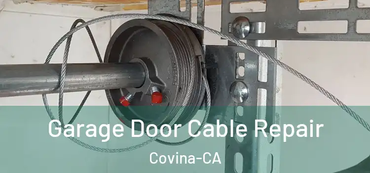  Garage Door Cable Repair Covina-CA